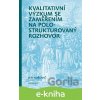 Kvalitativní výzkum se zaměřením na polostrukturovaný rozhovor - Ján Mišovič