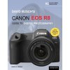 David Busch's Canon EOS R8 Guide to Digital Photography