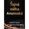 Tajná válka Anunnaků (Jan Erik Sigdell)