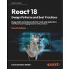React 18 Design Patterns and Best Practices - Fourth Edition (Carlos Santana Roldán)(Brožovaná)