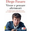 Vivere e pensare altrimenti. L'importanza del dissenso ai tempi della globalizzazione. DVD