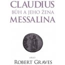 Claudius bůh a jeho manželka Messalina - Graves Robert