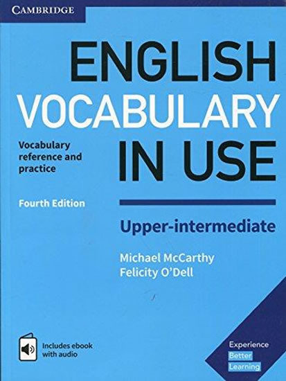 English Vocabulary in Use Upper-intermediate with answers and Enhanced ebook, 4E - Michael McCarthy, Felicity O\'Dell
