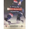 S titulom medzi ruských gigantov - Peter Pasuth, Tomáš Prokop, Stanislav Benčat