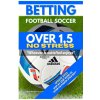 Betting Football Soccer OVER 1,5 NO STRESS