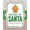 Letters To Santa Activity Book For Kids: North Pole - Crafts and Hobbies - Kids Activity - Write Your Own - Christmas Gift - Mrs Claus - Naughty or N (Larson Patricia)