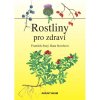 Rostliny pro zdraví (autori: Starý, Storchová)