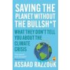 Saving the Planet Without the Bullsh*t : What They Dont Tell You About the Climate Crisis - Assaad (author) Razzouk, Atlantic Books