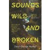 Sounds Wild and Broken
