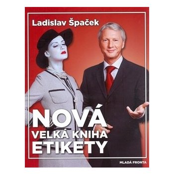 Nová velká kniha etikety - Ladislav Špaček