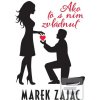 Ako to s ním zvládnuť (Marek Zajac)