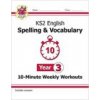 KS2 English 10-Minute Weekly Workouts: Spelling & Vocabulary - Year 3
