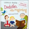 Deduško, ešte rozprávaj - Ladislav Špaček, Jana Fernandes