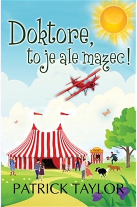 Doktore, to je ale mazec! - Patrick Taylor