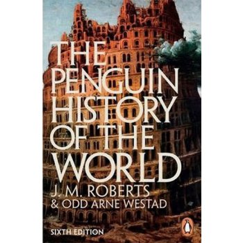 The Penguin History of the World: 6th edition... - J M Roberts , Odd Arne Westad