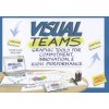 Visual Teams: Graphic Tools for Commitment, Innova tion, and High Performance (David Sibbet)(Brožovaná)