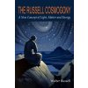 The Russell Cosmogony; A New Concept of Light, Matter, and Energy (Russell Walter)