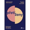 Přetíženy Z čeho pramení naše frustrace a kde najít úlevu - Trávníček Karel Mašková Martina Trávníček Kateřina