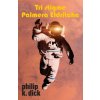 Tri stigme Palmera Eldritcha (Philip K. Dick)(Brožovaná)