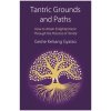 Tantric Grounds and Paths: How to Enter, Progress On, and Complete the Vajrayana Path (Gyatso Geshe Kelsang)