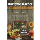 Darujme si srdce z vlastnej záhrady - Hanka Sekulová