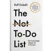 The Not-To-Do List - Rolf Dobelli