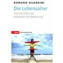 Die Lebensalter - Guardini, Romano