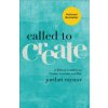 Called to Create - A Biblical Invitation to Create, Innovate, and Risk