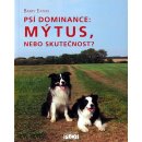 Psí dominance: Mýtus, nebo skutečnost? - Barry Eaton