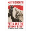 Putin and the Return of History