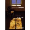 Repenting of Religion: Turning from Judgment to the Love of God (Boyd Gregory A.)