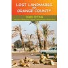 Lost Landmarks of Orange County (Epting Chris)