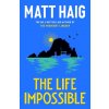 The Life Impossible - Matt Haig