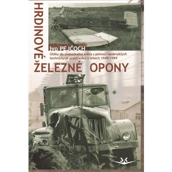 Hrdinové železné opony - Ivo Pejčoch