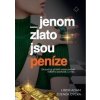 Jenom zlato jsou peníze - Libor Adam, Zdeněk Dýčka