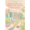 Scattered All Over the Earth (Margaret Mitsutani)(Brožovaná)