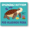 Spoznávaj dotykom - Pod hladinou mora