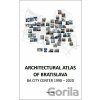 Architectural Atlas of Bratislava - Ing.arch. Peter Žalman