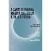 canti di Inanna regina del cielo e della terra. Miti e poesie della dea sumera