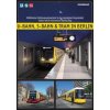 U-Bahn, S-Bahn & Tram in Berlin