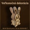 Veľkonočná dekorácia - ZAJAC malý - vzor A