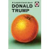 Ladybird Book About Donald Trump (Jason Hazeley)(Pevná)