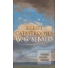 Silent Catastrophes (W. G. Sebald)
