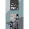 Váha stínu - Stanislav Struhar