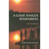 game ranger remembers (Bruce Bryden)(Brožovaná)