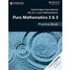 Cambridge International AS & A Level Mathematics: Pure Mathematics 2 & 3 Practice Book (Muriel James)(Brožovaná)