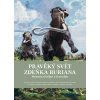 Pravěký svět Zdeňka Buriana - Kniha 2: Monstra třetihor a čtvrtohor