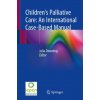 Children's Palliative Care: An International Case-Based Manual