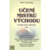 Spalding Baird: Učení mistrů východu - Poselství mistrů III (duchovní harmonie; pravda osvobozuje; síla mysli a pozitivního myšlení; moc nad smrtí; věčný život a věčné mládí; pořizování záznamů minulý