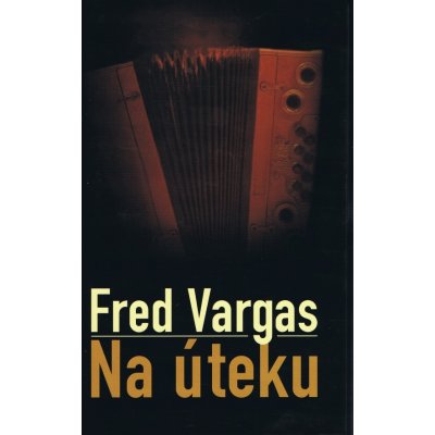 Na úteku - Fred Vargas